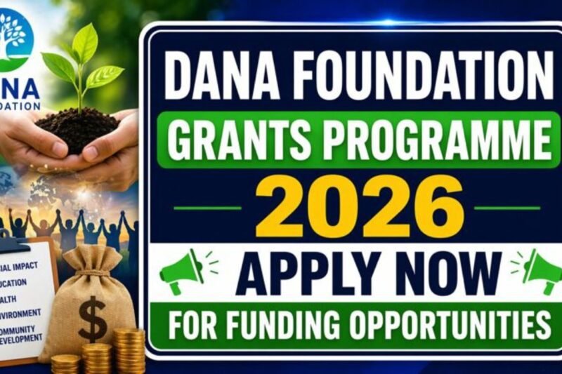 Dana Foundation Grants Programme 2026: Apply Now for Funding Opportunities